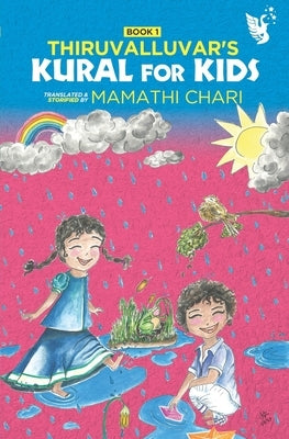 Thiruvalluvar's Kural for Kids by Chari, Mamathi