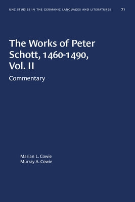 The Works of Peter Schott, 1460-1490, Vol. II: Commentary by Cowie, Marian L.