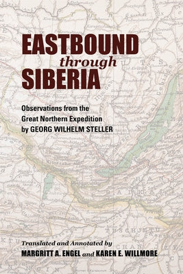 Eastbound Through Siberia: Observations from the Great Northern Expedition by Slaght, Jonathan C.