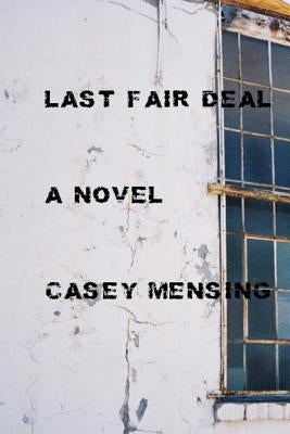 Last Fair Deal by Mensing, Casey