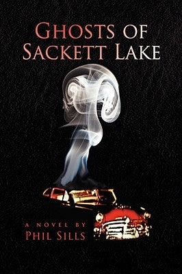 Ghosts of Sackett Lake by Sills, Phil