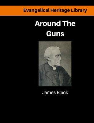 Around the Guns: Sundays in Camp Sermons by George, Sharif