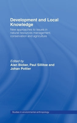 Development and Local Knowledge by Bicker, Alan