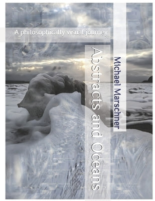Abstracts and Oceans by Marschner, Michael