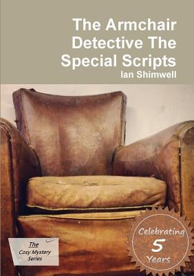 The Armchair Detective The Special Scripts by Shimwell, Ian