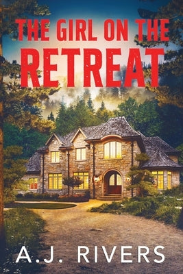 The Girl on the Retreat by Rivers, A. J.