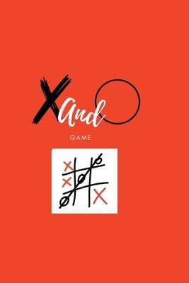 X and O: Game Challenge Designed to Keep Your Brain Active and Alive by Hans, Steve