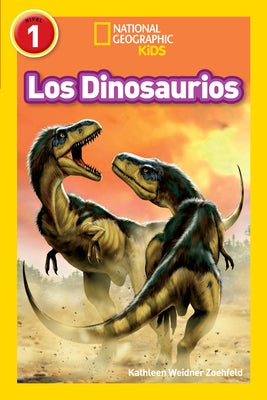 National Geographic Readers: Los Dinosaurios (Dinosaurs) by Zoehfeld, Kathleen Weidner