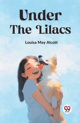 Under the Lilacs by May Alcott, Louisa