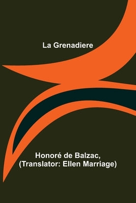 La Grenadiere by de Balzac, Honoré