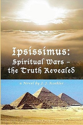 Ipsissimus: Spiritual Wars - the Truth Revealed by Wardrum, V. L.