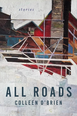 All Roads: Stories by O'Brien, Colleen