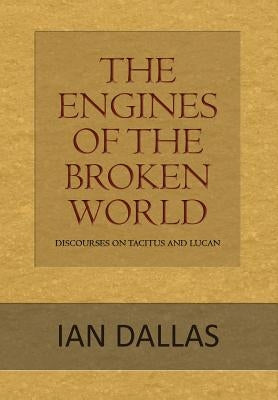 The Engines of the Broken World by Dallas, Ian