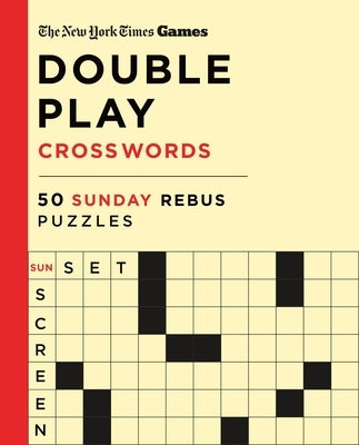 New York Times Games Double Play Crosswords: 50 Sunday Rebus Puzzles by New York Times