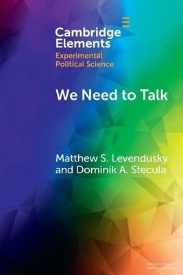 We Need to Talk: How Cross-Party Dialogue Reduces Affective Polarization by Levendusky, Matthew S.