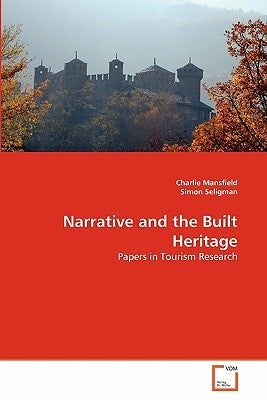 Narrative and the Built Heritage by Mansfield, Charlie