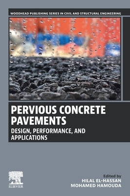 Pervious Concrete Pavements: Design, Performance, and Applications by El-Hassan, Hilal
