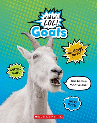 Goats (Wild Life Lol!) by Cohn, Jessica