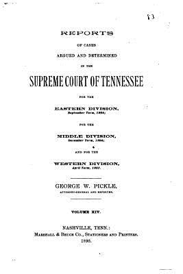 Reports of Cases Argued and Determined in the Supreme Court of Tennessee by Pickle, George W.