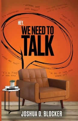 Hey, We Need to Talk by Blocker, Joshua D.
