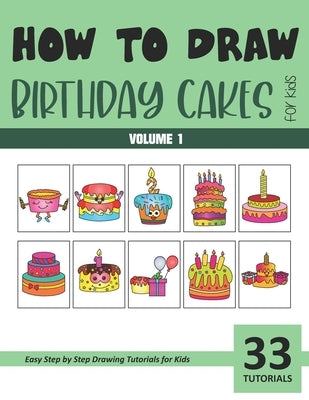 How to Draw Birthday Cakes for Kids - Volume 1 by Rai, Sonia