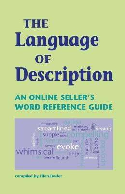 The Language of Description: An Online Seller's Word Reference Guide by Beeler, Ellen