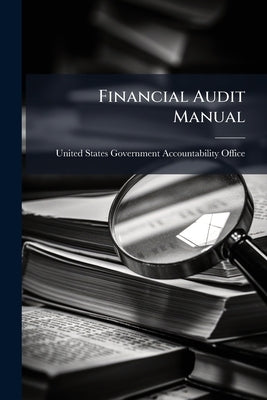 Financial Audit Manual: Update to Part II--Tools by United States Government Accountability