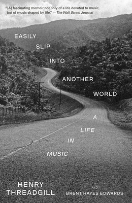 Easily Slip Into Another World: A Life in Music by Threadgill, Henry
