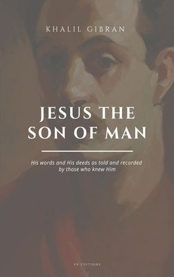Jesus the Son of Man: Easy to Read Layout by Gibran, Khalil