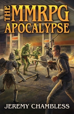 The MMRPG Apocalypse by Chambless, Jeremy