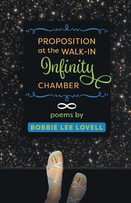 Proposition at the Walk-In Infinity Chamber by Lovell, Bobbie Lee