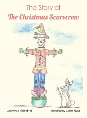 The Story of The Christmas Scarecrow by Pyle 'Grandma', Lesley