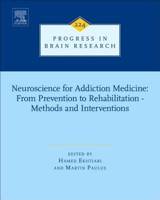 Neuroscience for Addiction Medicine: From Prevention to Rehabilitation - Methods and Interventions: Volume 224 by Ekhtiari, Hamed
