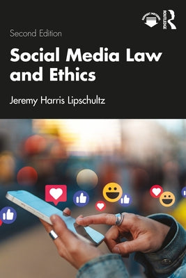 Social Media Law and Ethics by Lipschultz, Jeremy Harris