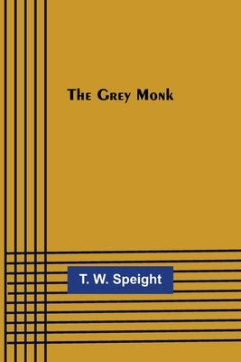 The Grey Monk by W. Speight, T.