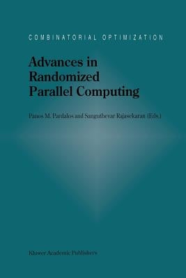 Advances in Randomized Parallel Computing by Pardalos, Panos M.