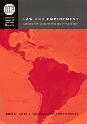 Law and Employment: Lessons from Latin America and the Caribbean by Heckman, James J.