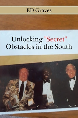 Unlocking "Secret" Obstacles in the South by Graves, Ed