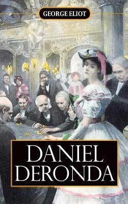Daniel Deronda by Eliot, George