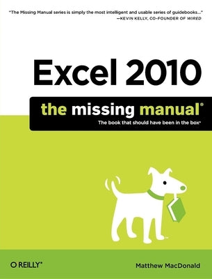 Excel 2010: The Missing Manual by MacDonald, Matthew
