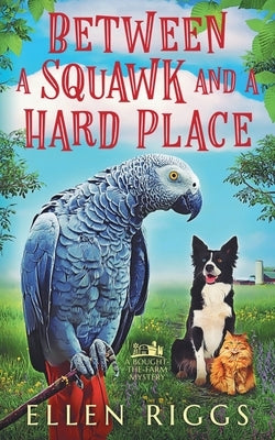 Between a Squawk and a Hard Place by Riggs, Ellen