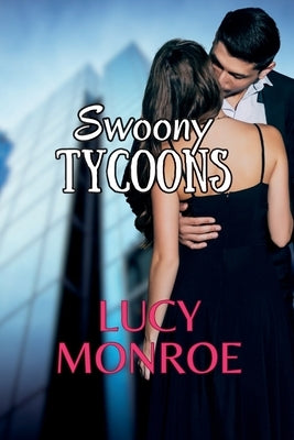 Swoony Tycoons: Billionaires & Royals Box Set #1 by Monroe, Lucy