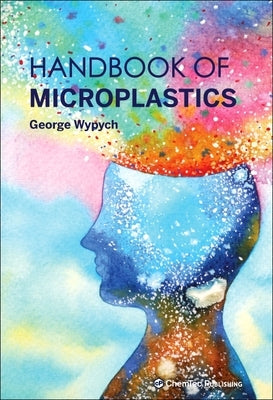 Handbook of Microplastics by Wypych, George