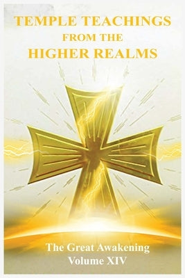 The Great Awakening Volume XIV: Temple Teachings from the Higher Realms by Thedra, Sister