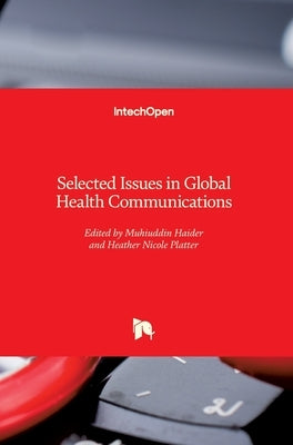 Selected Issues in Global Health Communications by Haider, Muhiuddin