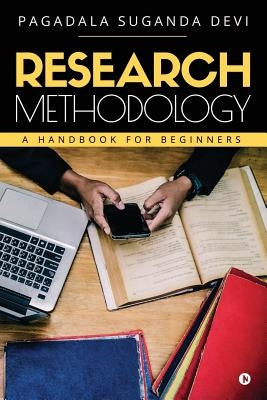 Research Methodology: A Handbook for Beginners by Suganda Devi, Pagadala