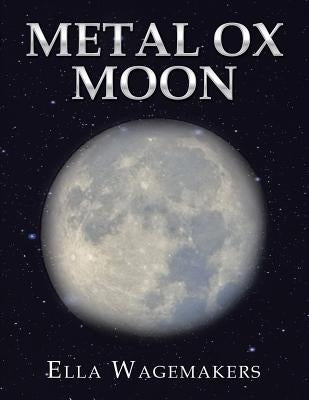 Metal Ox Moon by Wagemakers, Ella