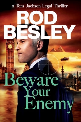 Beware Your Enemy: A Tom Jackson Legal Thriller - Book 2 by Besley, Rod