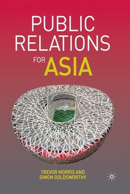 Public Relations for Asia by Morris, T.