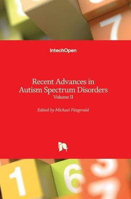 Recent Advances in Autism Spectrum Disorders: Volume II by Fitzgerald, Michael
